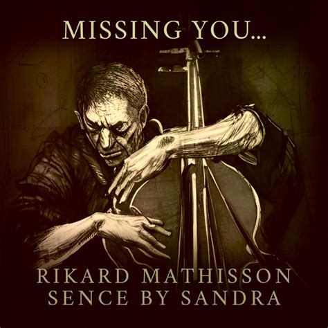 missing you by rikard mathisson sence by sandra