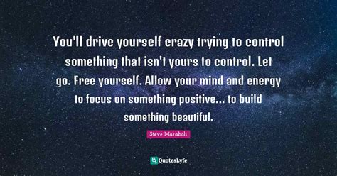 youll drive  crazy   control   isnt  quote  steve