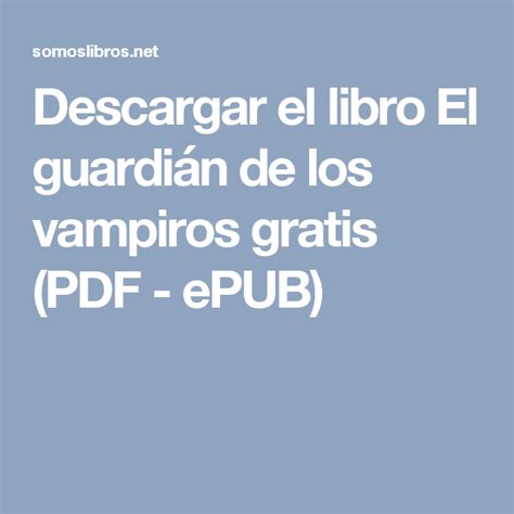 Descargar El Libro El Guardián De Los Vampiros Gratis Pdf Epub