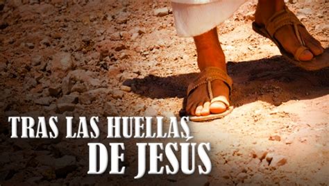 Actualizar 23 Imagen Tras Las Huellas De Jesus Padre Sam Abzlocal Mx