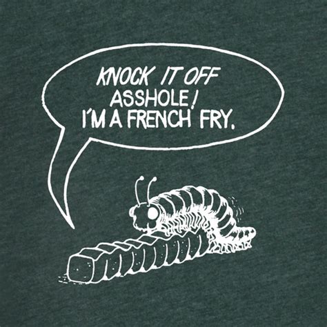 Knock It Off Asshole I M A French Fry T Shirt For Men