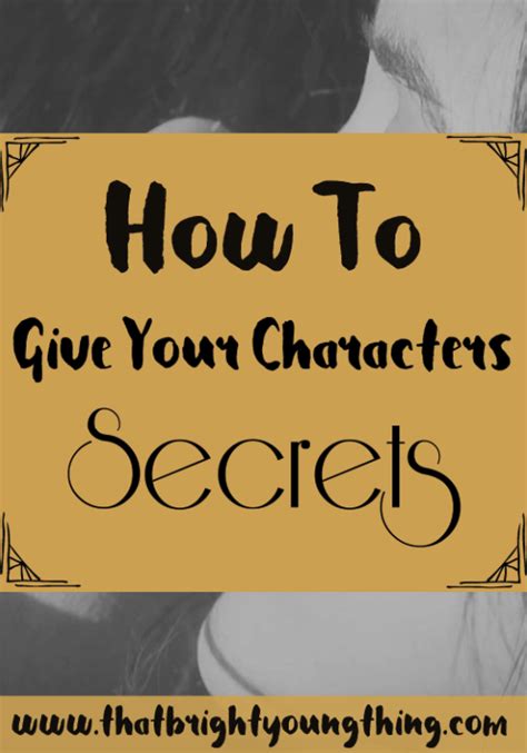 How To Give Your Characters Secrets Novel Writing Writing Tips