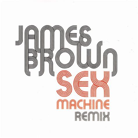 James Brown Sex Machine Remix 2006 Vinyl Discogs