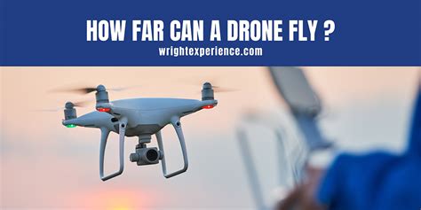 drone fly  exact range