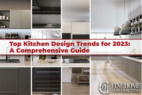 top kitchen design trends    comprehensive guide fine home