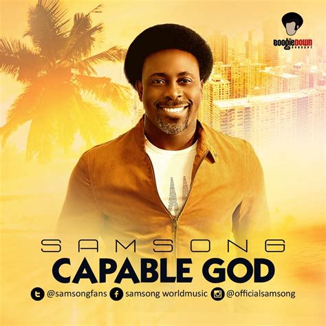 capable god samsong atsamsongfans gospelnaija nigerian gospel