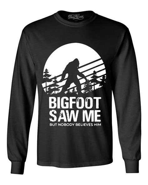 Bigfoot Saw Me But Nobody Believes Him Long Sleeve Funny Camping Hiking