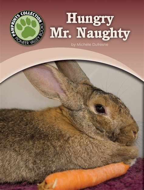Hungry Mr Naughty Pioneer Valley Books