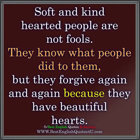 soft  kind hearted people   fools