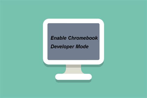 full guide   turn  chrome os developer mode