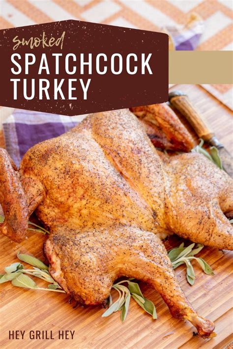 Spatchcock Smoked Turkey Hey Grill Hey Recipe Smoked Turkey