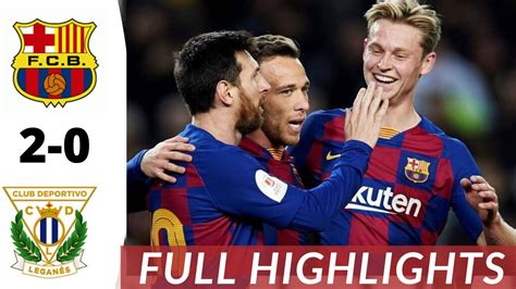 Barcelona Vs Leganes 2 0 Full Highlights Match 2020 Youtube