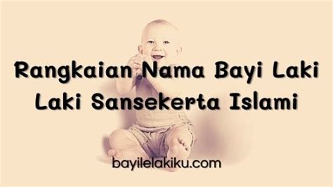 rangkaian nama bayi laki laki sansekerta islami terbaik  dunia bayilelakikucom
