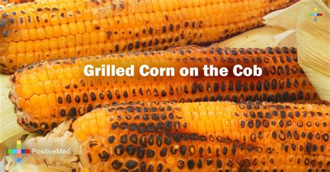 Grilled Corn On The Cob Positivemed
