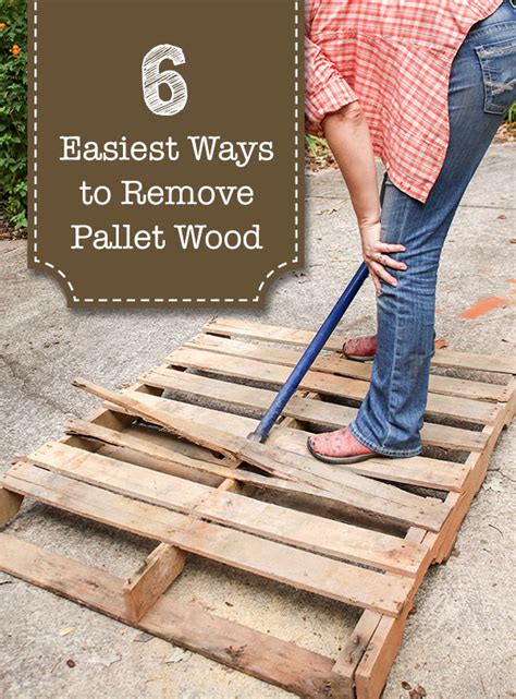 easiest ways  remove pallet wood pretty handy girl