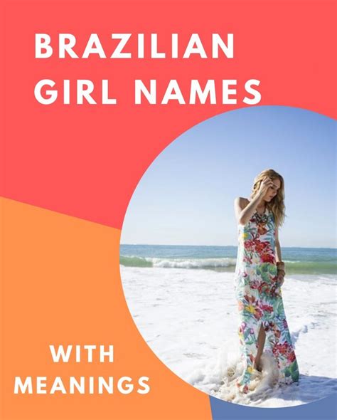 Brazilian Girl Names With Meanings Rooted Brazils Beautiful History