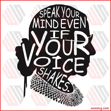 Speak Your Mind Even If Your Voice Shakes Svg Rbg Svg Rbg Shirt