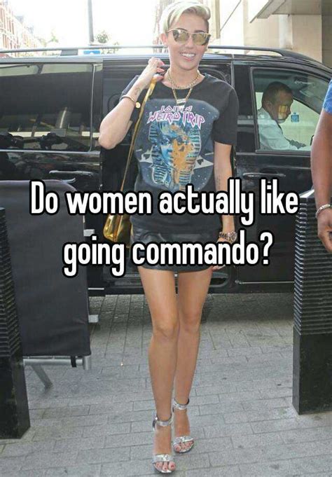 Do Women Actually Like Going Commando