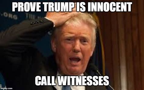 prove trump is innocent imgflip