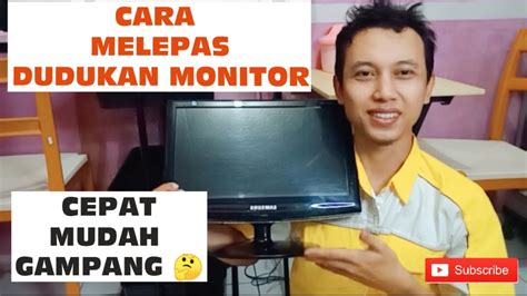 Cara Melepaskan Dudukan Monitor Mudah Gampang Bro Youtube