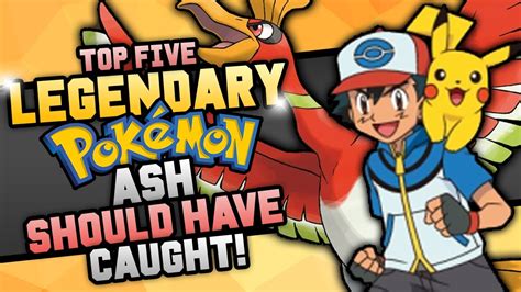 top 5 legendary pokemon ash should have caught youtube