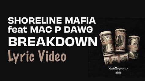 Shoreline Mafia Breakdown Feat Mac P Dawg Lyrics