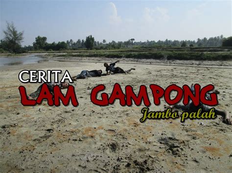 Film Aceh Cerita Lam Gampong Jambo Palah Youtube