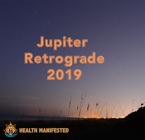 jupiter retrograde 2019 health manifested