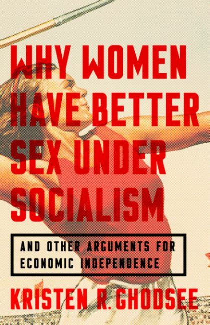 review why women have better sex under socialism and other arguments