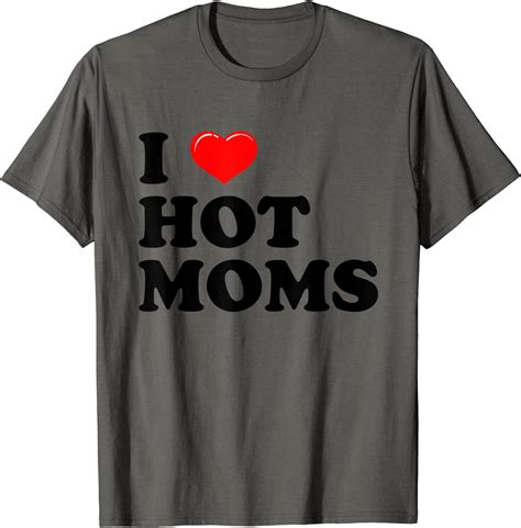 I Love Hot Moms And I Heart Hot Moms Virginity T Shirt