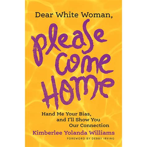 dear white woman please come home williams kimberlee yolanda