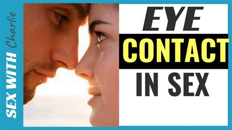 Eye Contact During Sex How To Do It Youtube