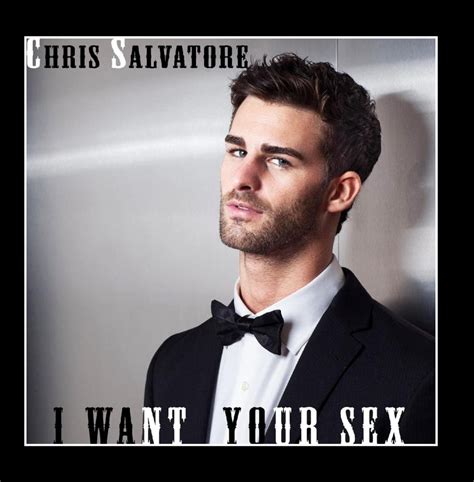 Chris Salvatore I Want Your Sex Music