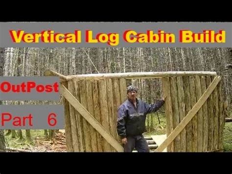 vertical log cabin build youtube