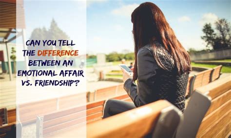 can you tell the difference between an emotional affair vs friendship