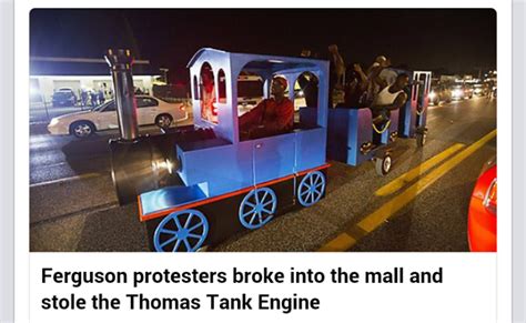 stolen thomas the tank engine 2014 ferguson riots know