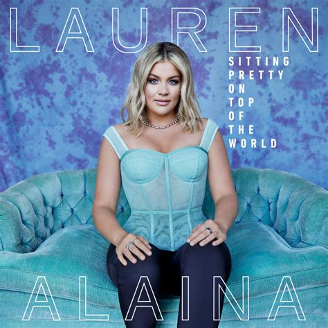 Lauren Alaina Is Sitting Pretty On Top Of The World With Upcoming