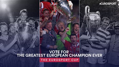 eurosport cup vote   greatest european champions  eurosport