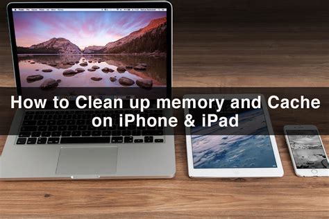 clear cache  iphone   clean  memory  cache  ipad