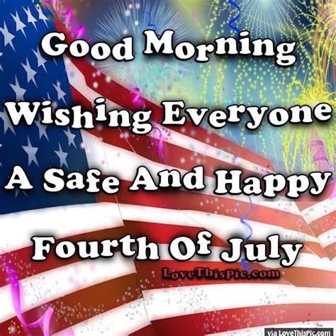 july morning blessings good morning wishing   safe  happy fourth  july
