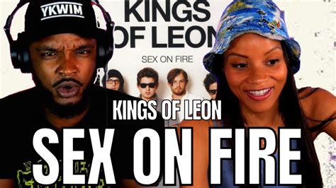 🎵 Kings Of Leon Sex On Fire Reaction Youtube