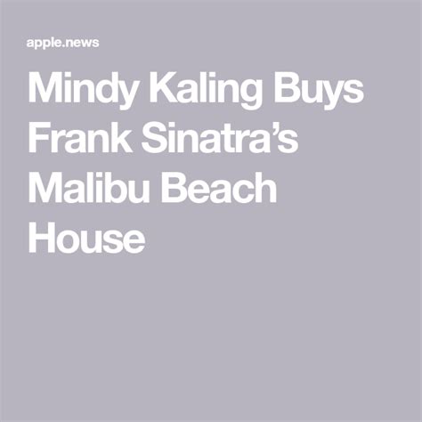 mindy kaling buys frank sinatra s malibu beach house