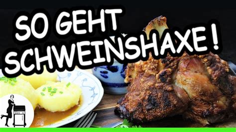 schweinshaxe mit sosse fuer alle rezept fuer grill und backofen youtube