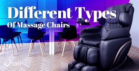 different types of massage chairs explained a complete guide