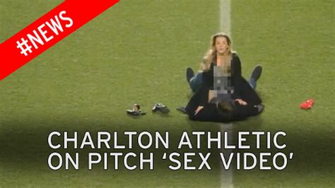 revealed why couple had sex on charlton athletic s pitch watch