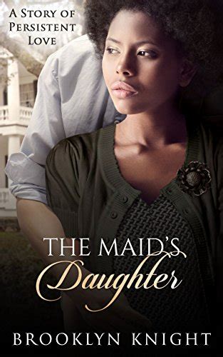 The Maids Daughter Forbidden Love Book 1 Kindle Edition By Knight