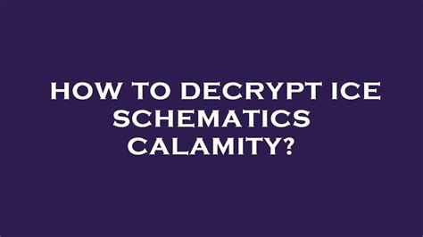 decrypt schematics calamity