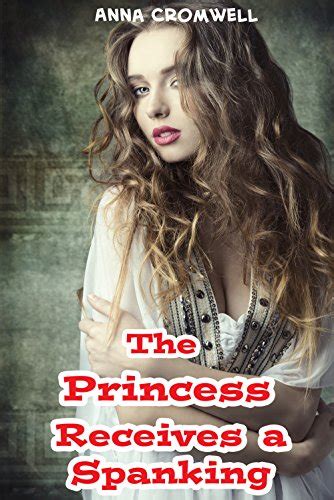 The Princess Receives A Spanking Naughty Victorian Story Lusty