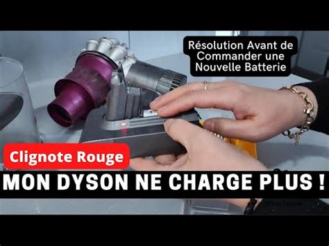 dyson ne charge  clignote rouge solution reparation avant de changer batterie reset