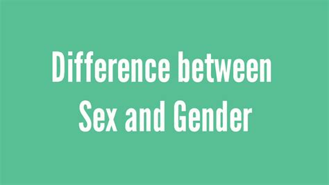 what s the difference between sex and gender sex vs gender youtube